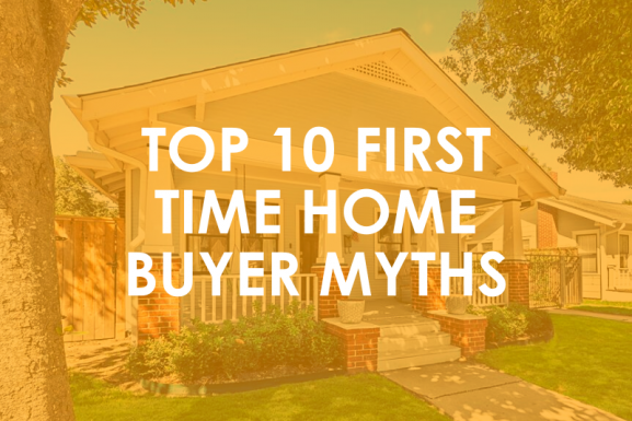 Top 10 First Time Home Buyer Myths